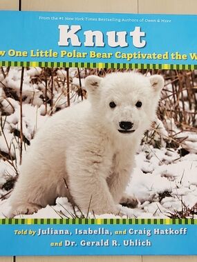 "Knut" - How One Little Polar Bear Captivated The World - Hardcover - By Owen &